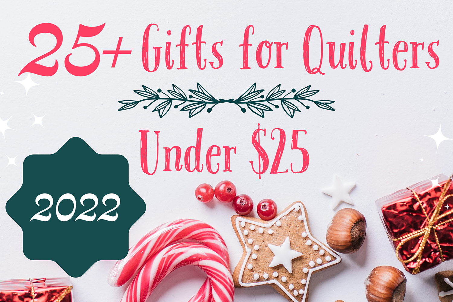 25+ Useful Gifts Quilters Will Love for Under $25 (and Some Fun
